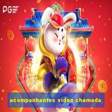 acompanhantes video chamada